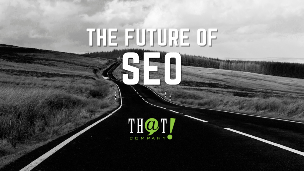 The Future of SEO | What Should We Expect of Google Search