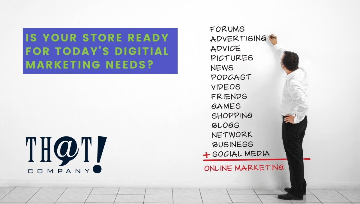 Is Your Store Ready For Today's Digital Marketing Needs | Man Writing On White Wall