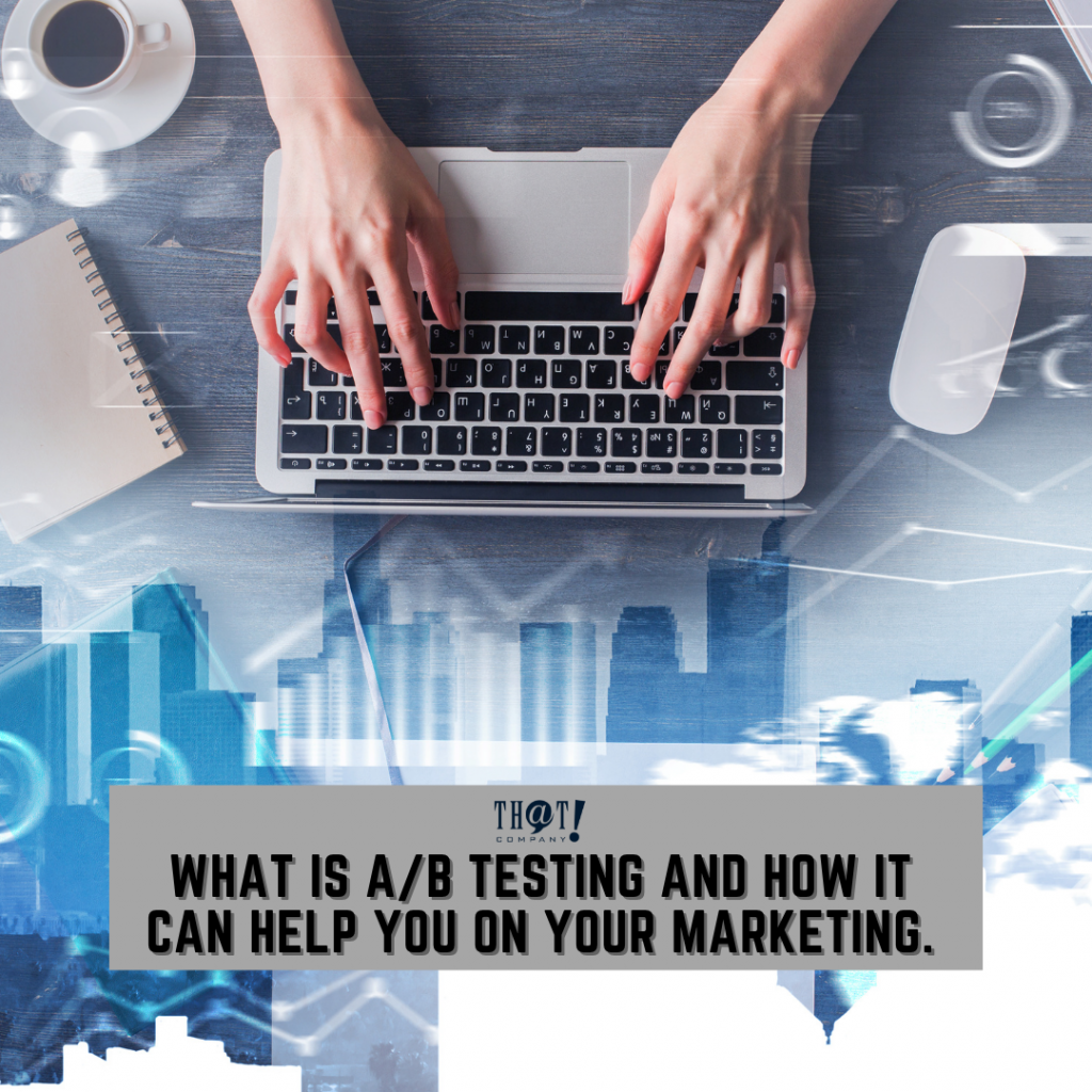 What is A B Testing and How It Can Help You On Your Marketing.