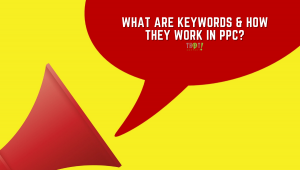 Keywords in PPC: What Is It and How They Work?