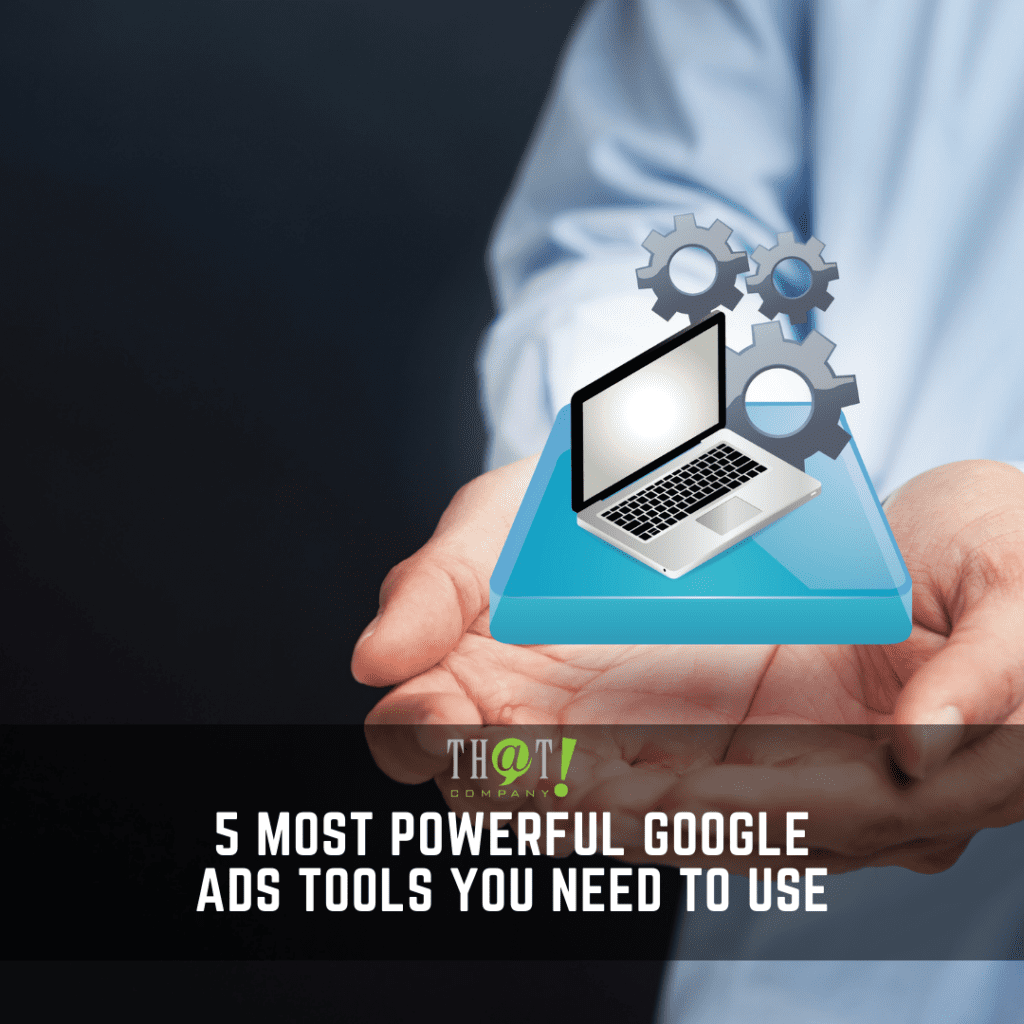 5 Most Powerful Google Ads Tools You Need to Use