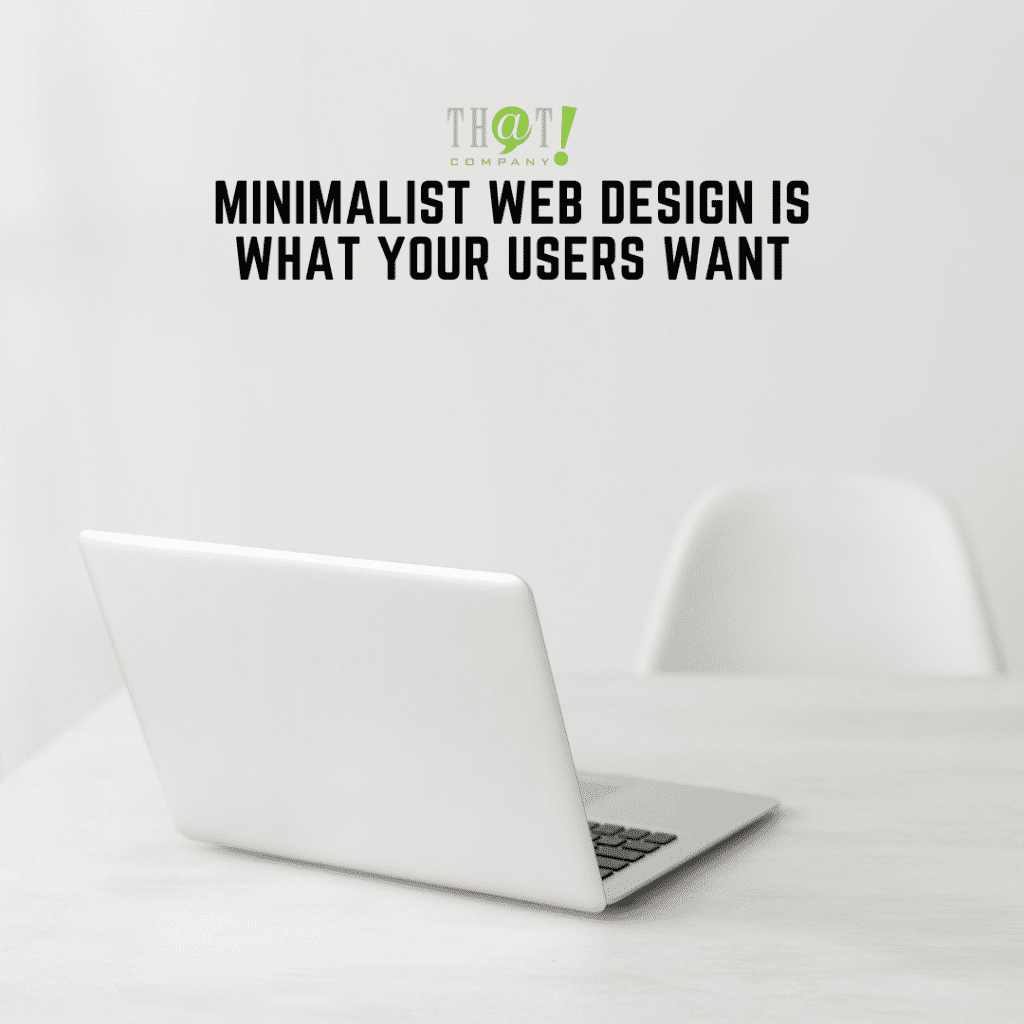 Minimalist Web Design Is What Your Users Want