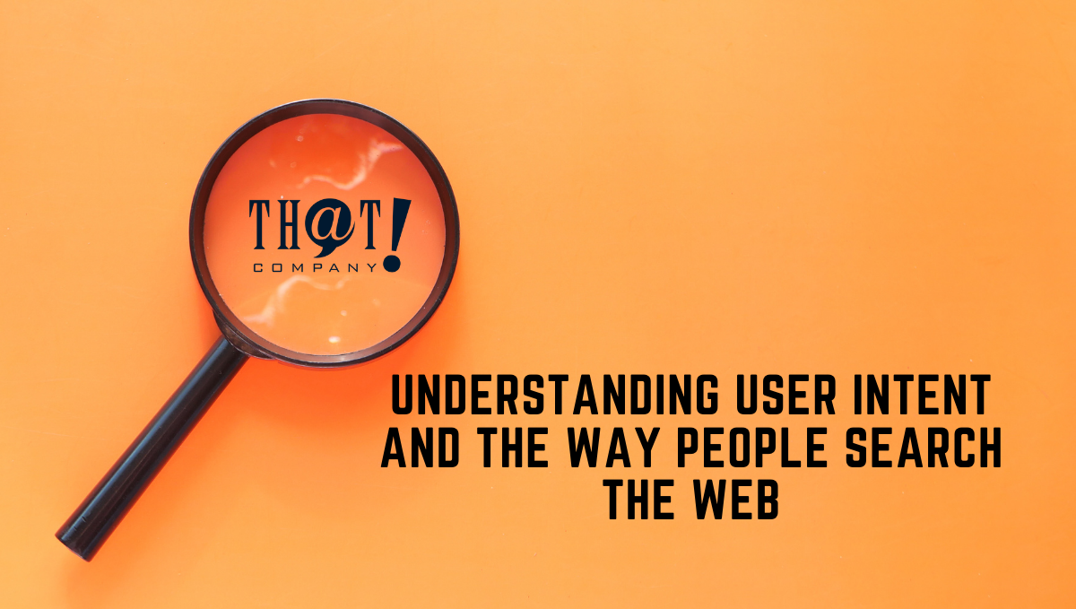 Understanding User Intent | A Magnifying Glass In A That! Company Logo