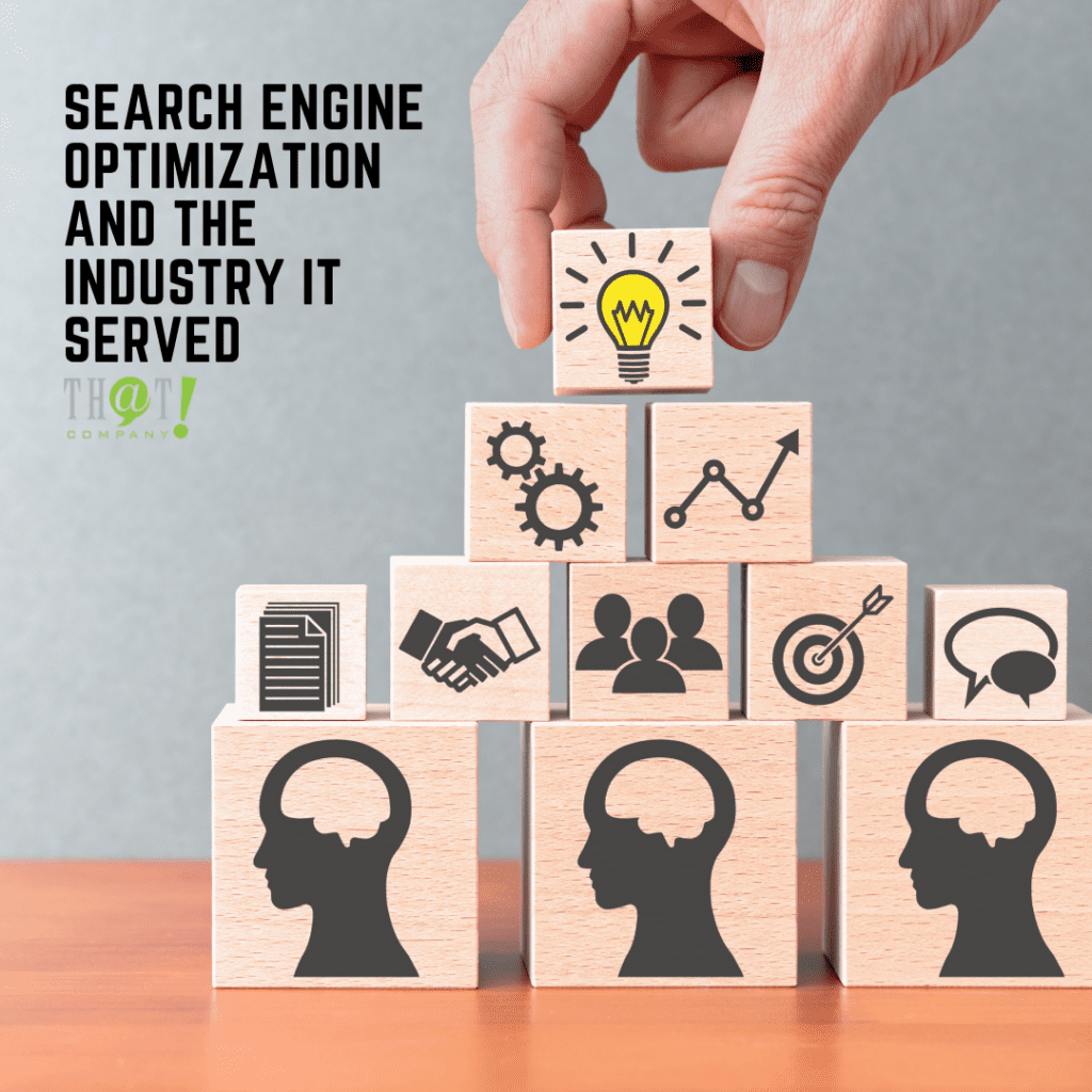 Search Engine Optimization And The Industry It Served