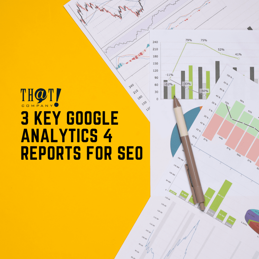 3 Key Google Analytics 4 Reports for SEO