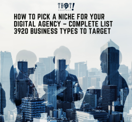How To Pick a Niche For Your Digital Agency – Complete List 3920 Business Types to Target