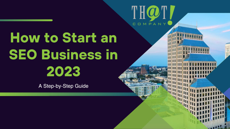 How to Start an SEO Business in 2023