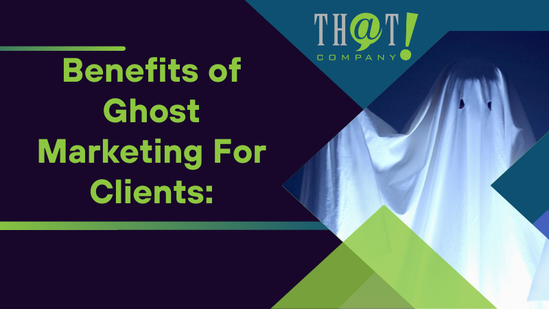 Benefits of Ghost Marketing For Clients