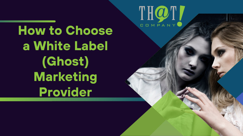 How to Choose a White Label Ghost Marketing Provider