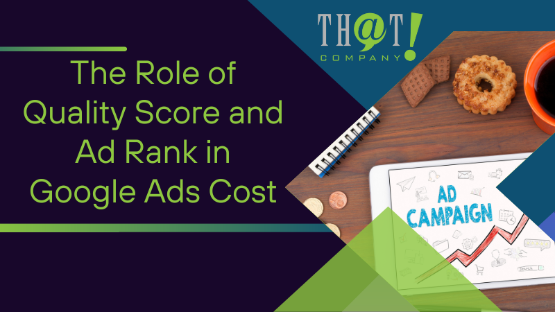 The Role of Quality Score and Ad Rank in Google Ads Cost