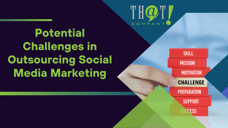 potential challenges in outsourcing social media marketing