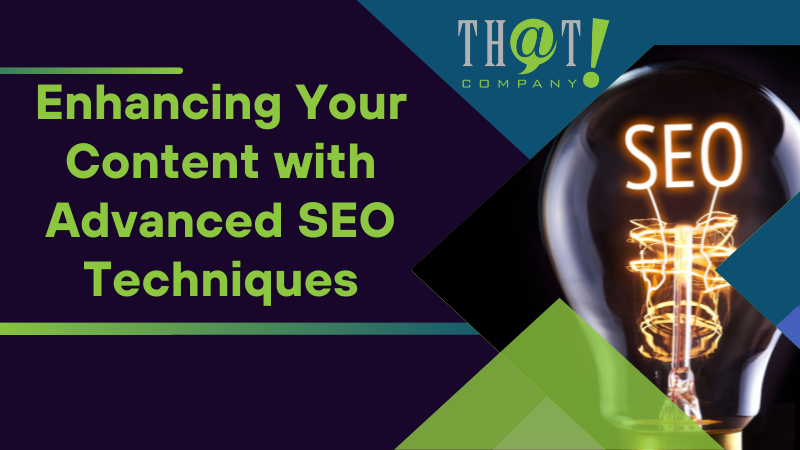 Enhancing Your Content with Advanced SEO Techniques
