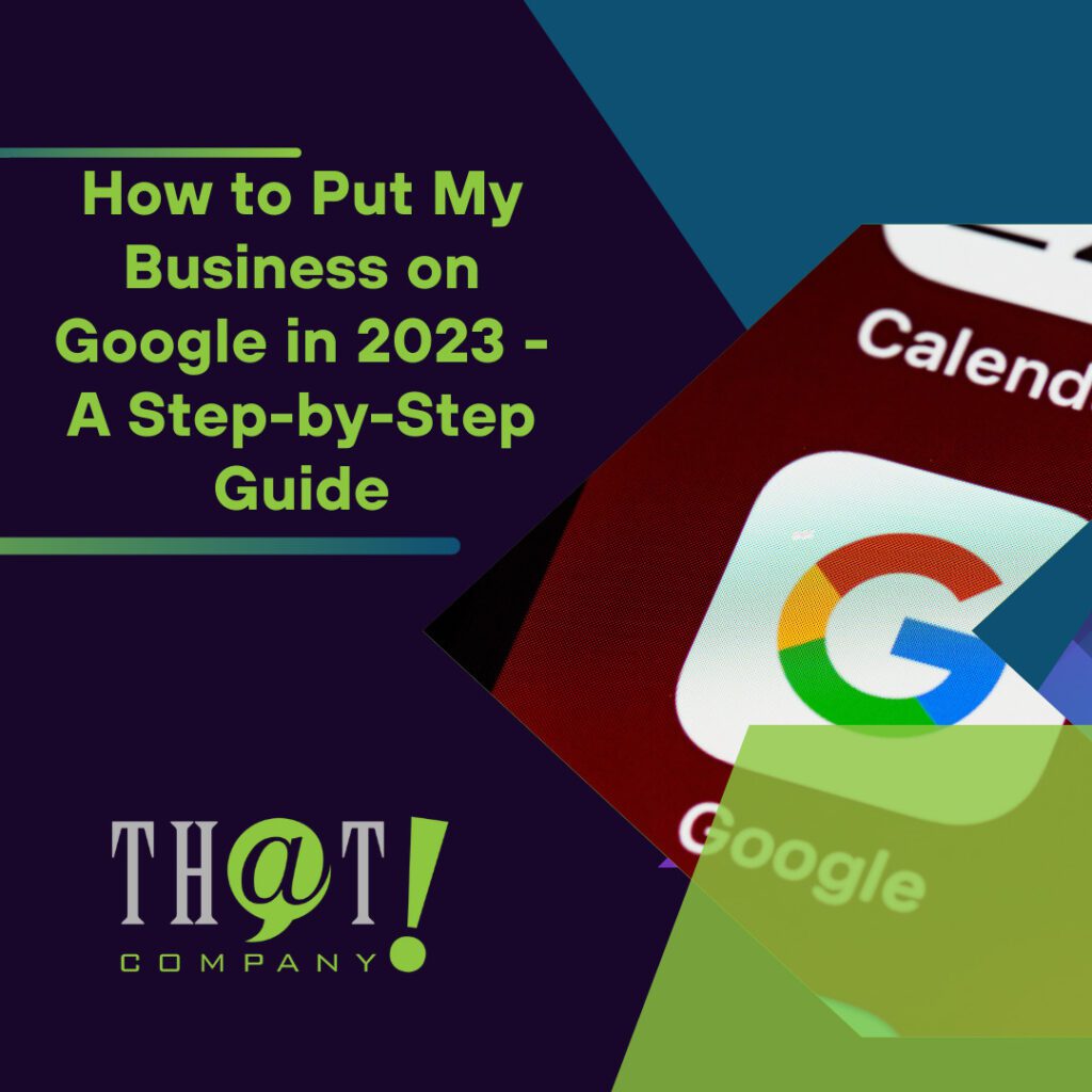 How to Put My Business on Google in 2023