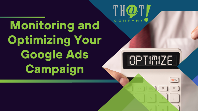 Monitoring and Optimizing Your Google Ads Campaign