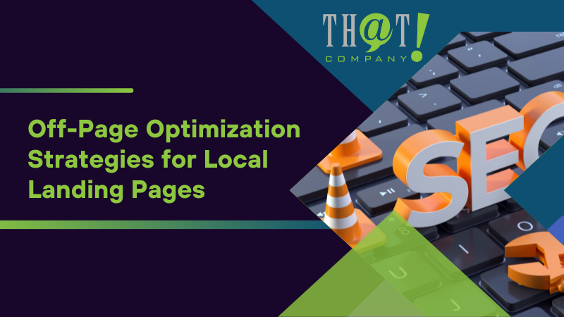Off Page Optimization Strategies for Local Landing Pages