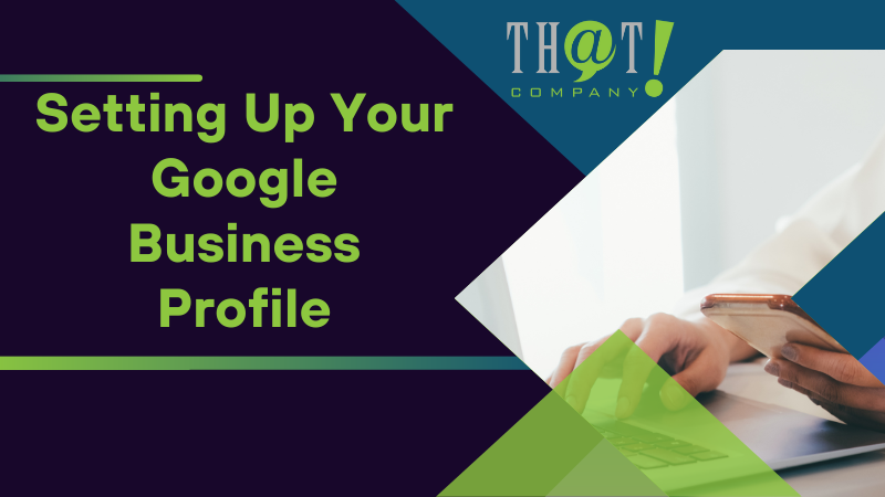 Setting Up Your Google Business Profile