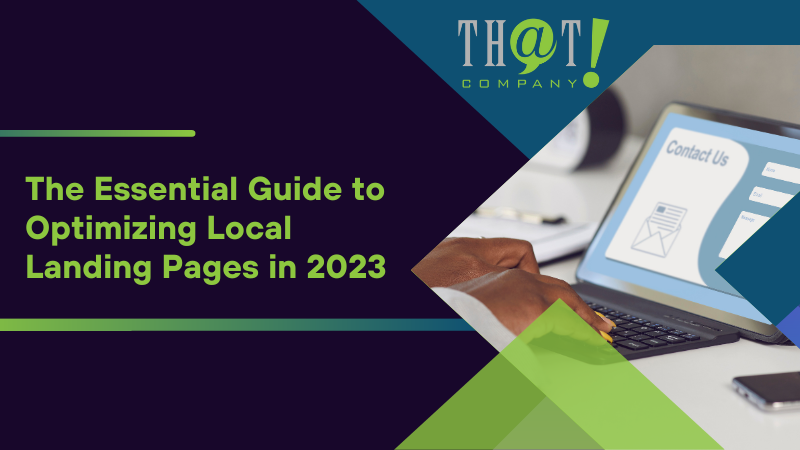 The Essential Guide to Optimizing Local Landing Pages in 2023