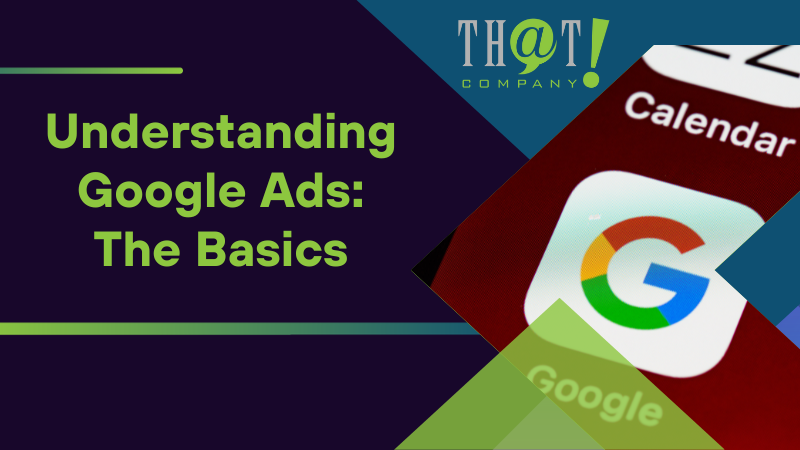 Understanding Google Ads The Basics