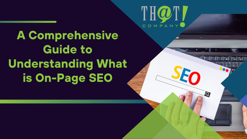 A Comprehensive Guide to Understanding What is On Page SEO 1