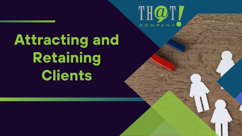 Attracting and Retaining Clients