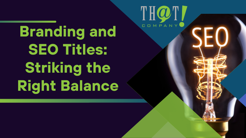Branding and SEO Titles Striking the Right Balance
