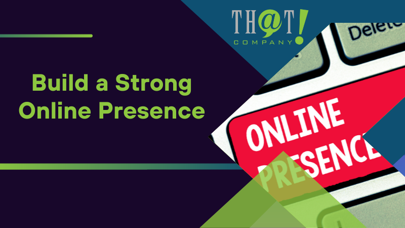 Build a Strong Online Presence