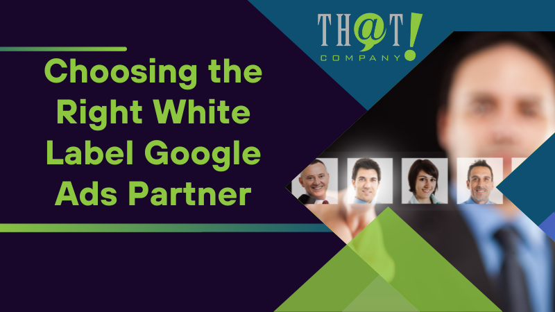 Choosing the Right White Label Google Ads Partner