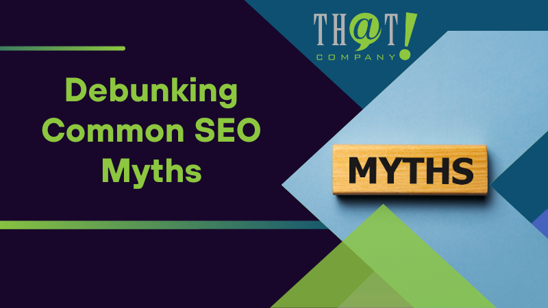 Debunking Common SEO Myths