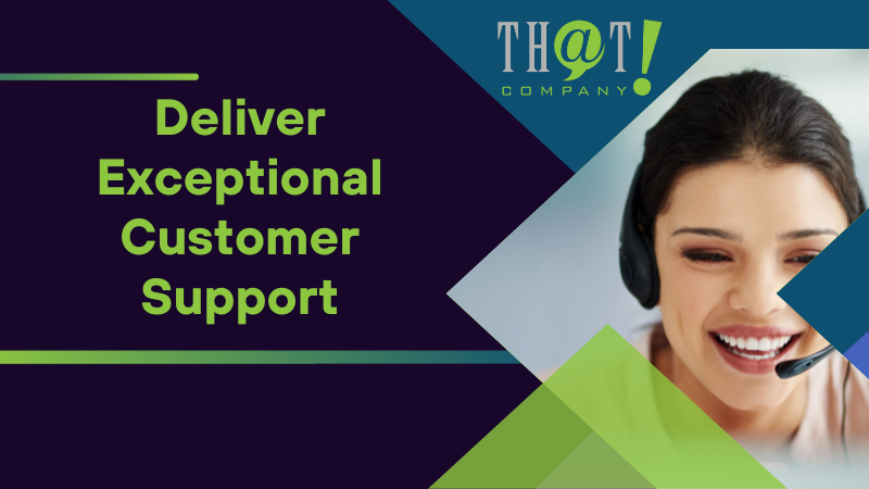 Deliver Exceptional Customer Support