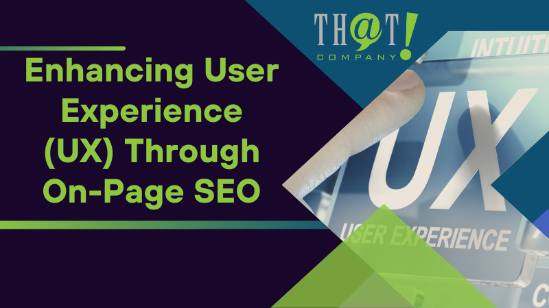 Enhancing User Experience UX Through On Page SEO