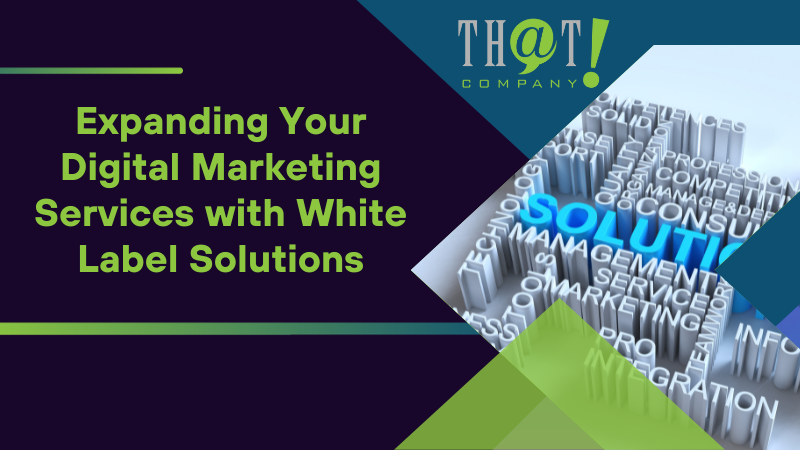 Expanding Your Digital Marketing Services with White Label Solutions