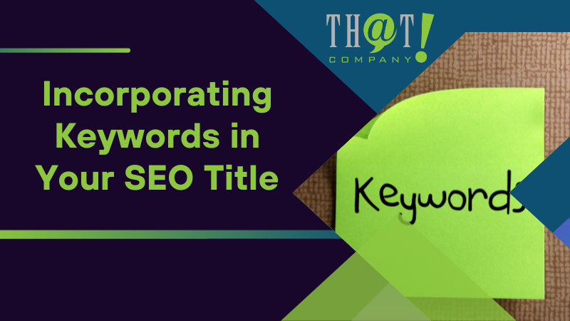 Incorporating Keywords in Your SEO Title