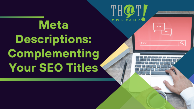 Meta Descriptions Complementing Your SEO Titles