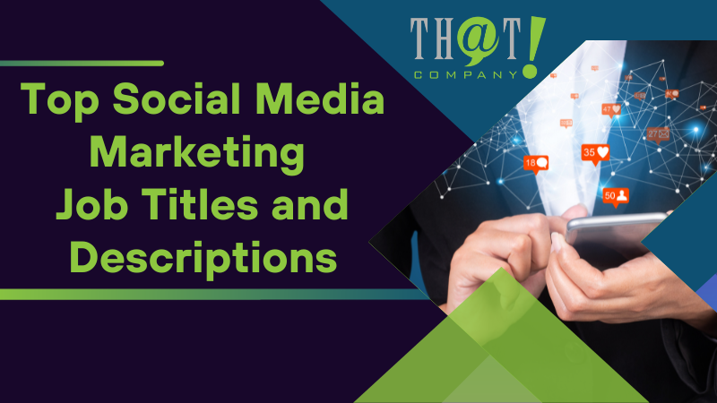 Top Social Media Marketing Job Titles and Descriptions