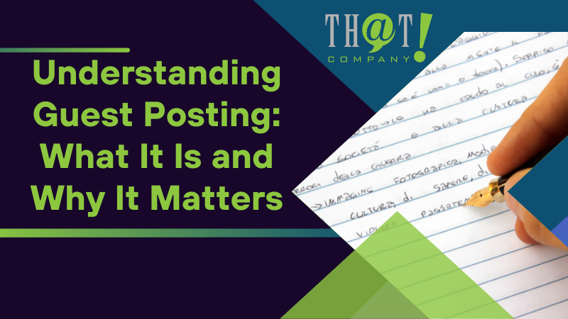 Understanding Guest Posting What It Is and Why It Matters