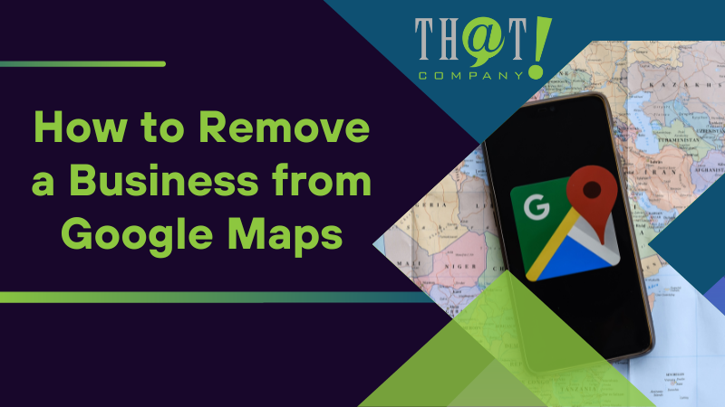 How to Remove a Business from Google Maps