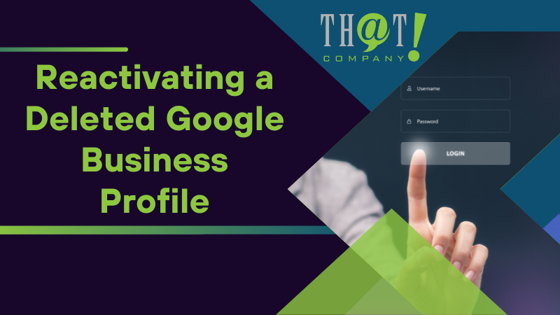 Reactivating a Deleted Google Business Profile
