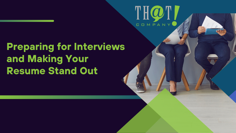 Preparing for Interviews and Making Your Resume Stand Out
