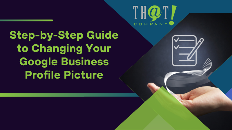 Step by Step Guide to Changing Your Google Business Profile Picture