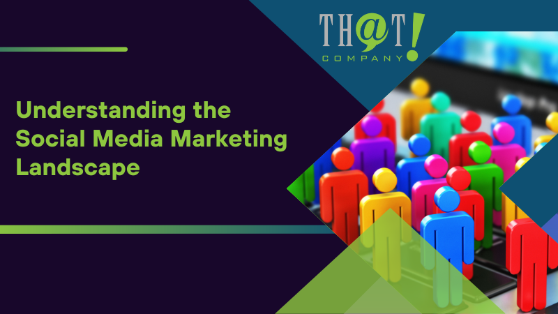 Understanding the Social Media Marketing Landscape