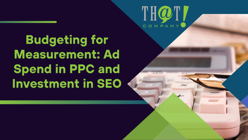 Budgeting for Measurement Ad Spend in PPC and Investment in SEO