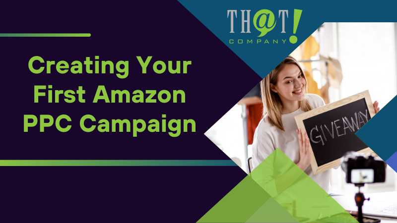 Creating Your First Amazon PPC Campaign