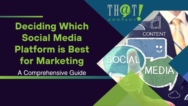 Deciding Which Social Media Platform is Best for Marketing A Comprehensive Guide