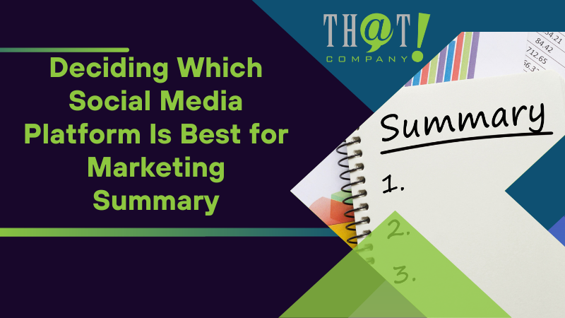 Deciding Which Social Media Platform is Best for Marketing Summary