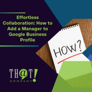 Effortless Collaboration How to Add a Manager to Google Business Prof