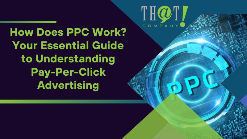 How Does PPC Work Essential Guide to Understanding Pay Per Click Advertising