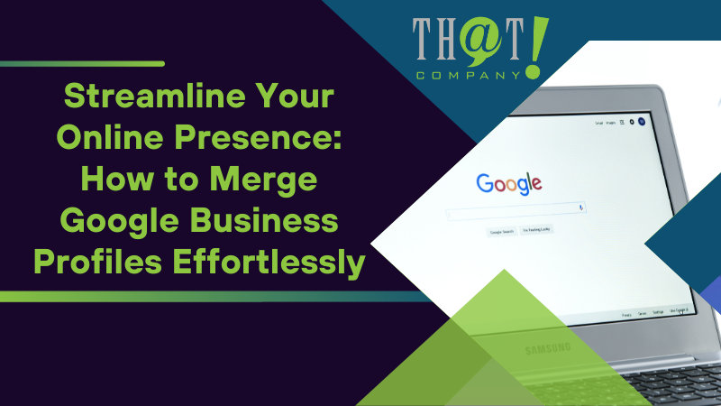 How to Merge Google Business Profiles Effortlessly