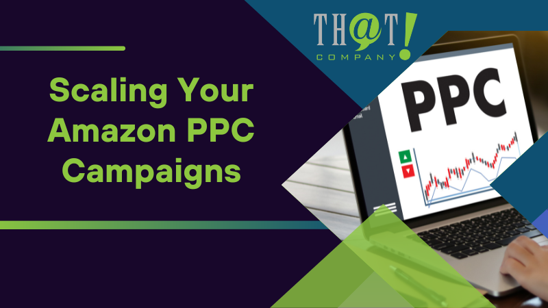 Scaling Your Amazon PPC Campaigns