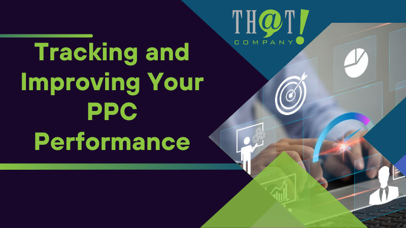 Tracking and Improving Your PPC Performance