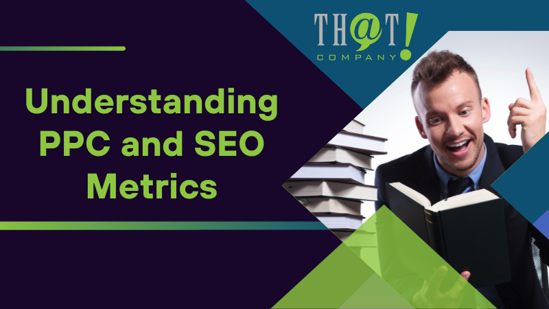 Understanding PPC and SEO Metrics